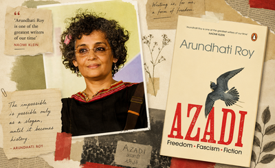 The Arundhati Roy effect: Reading Azadi in an age of alarm